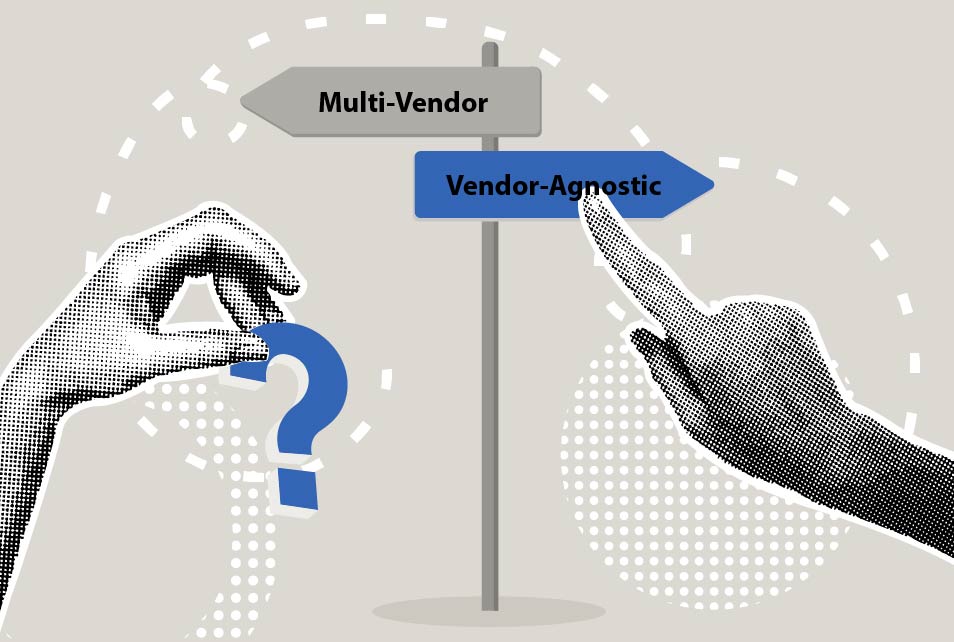 multi-vendor vs. vendor-agnostic
